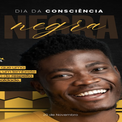 Dia da Consciência Negra: Celebrando a História, a Cultura e a Luta do Povo Negro
